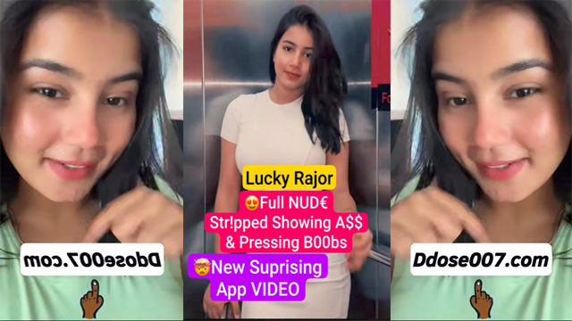 Lucky Rajor Full Nude Str!pped New Surprising App Video – Showing Ass & Pressing her Boobs
