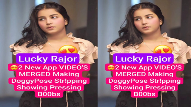 Lucky Rajor Most Requested New – App Videos Pressing Boobs